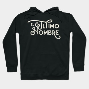 El Ultimo Hombre Hoodie